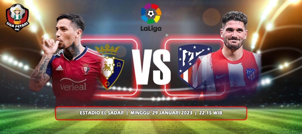 Prediksi Osasuna Vs Atletico Madrid