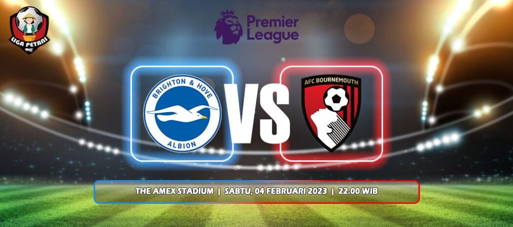 Prediksi Brighton & Hove Albion Vs AFC Bournemouth