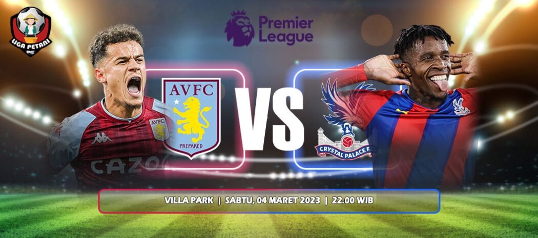 Prediksi Aston Villa Vs Crystal Palace