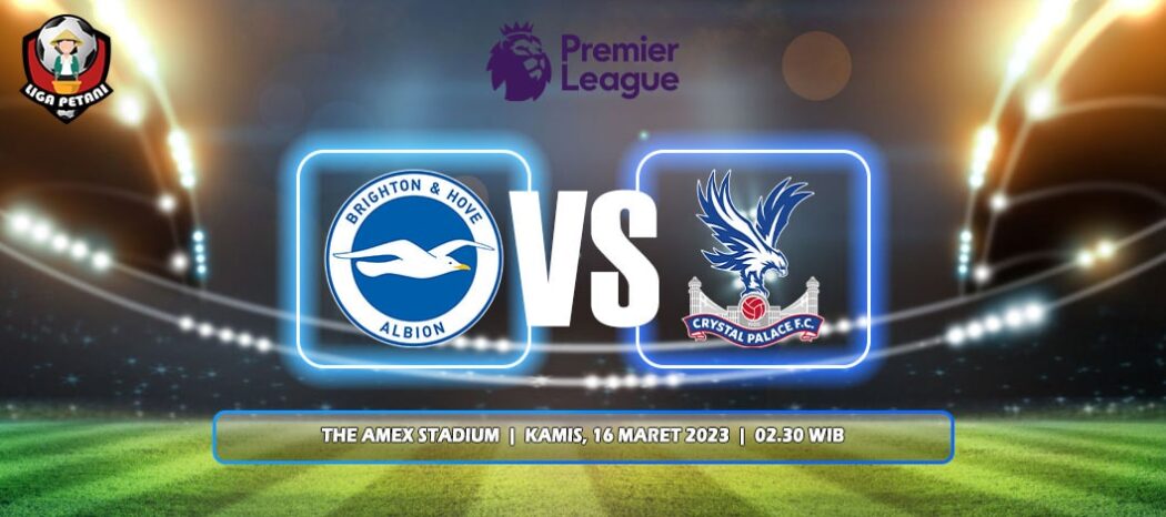 Prediksi Brighton & Hove Albion Vs Crystal Palace