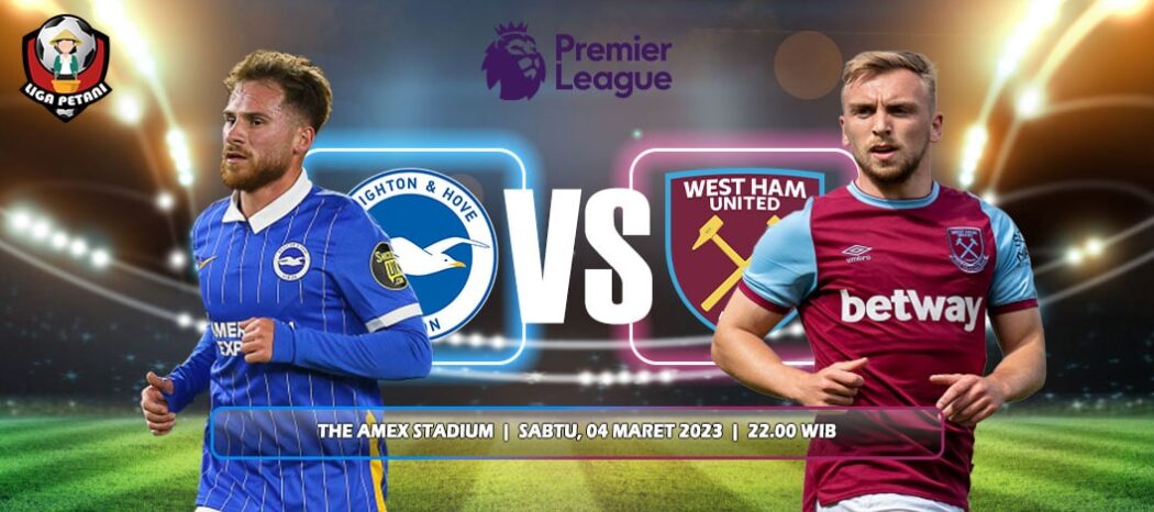 Prediksi Brighton & Hove Albion Vs West Ham United