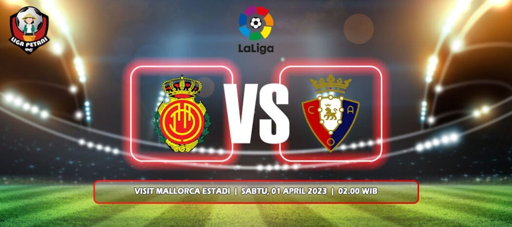 Prediksi Mallorca Vs Osasuna