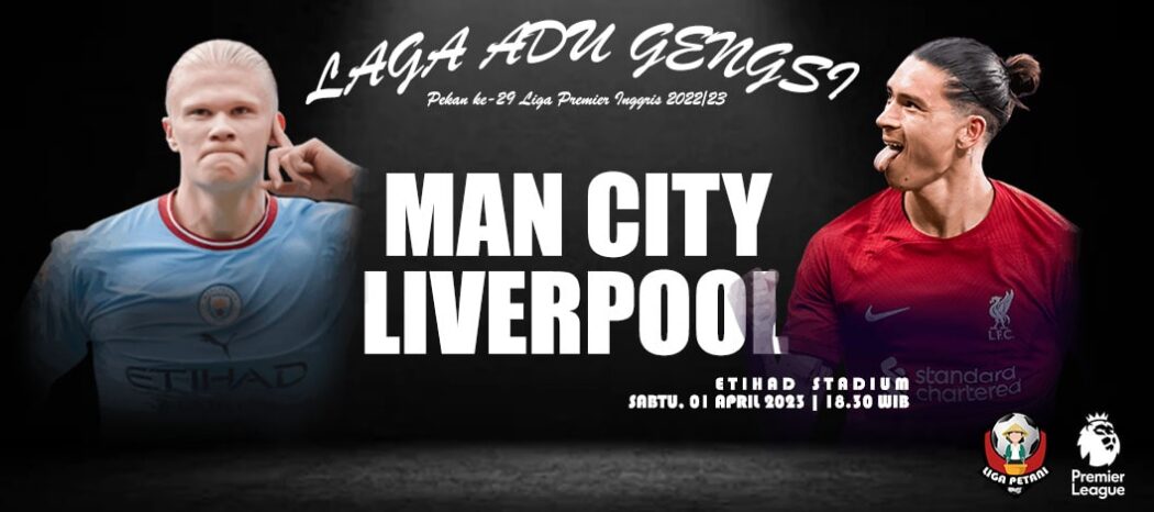 Prediksi Manchester City Vs Liverpool