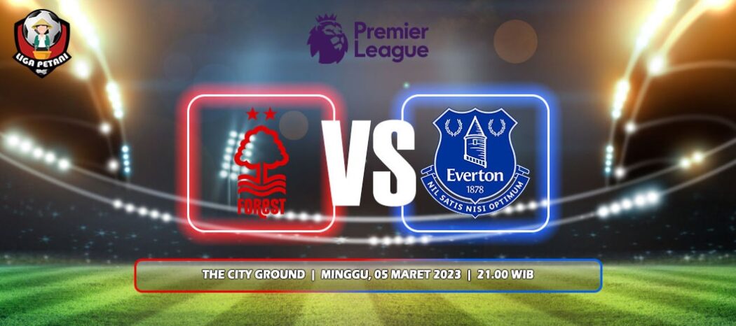 Prediksi Nottingham Forest Vs Everton