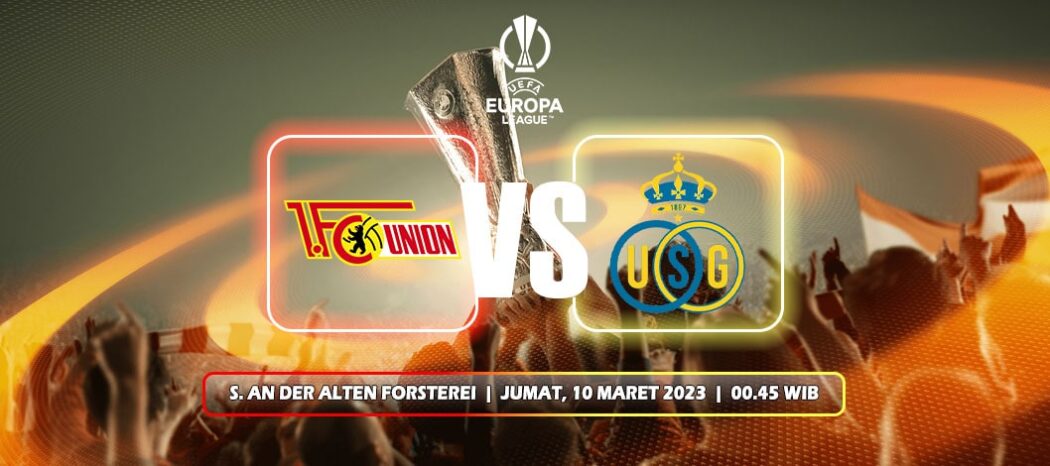 Prediksi Union Berlin Vs Union Saint-Gilloise