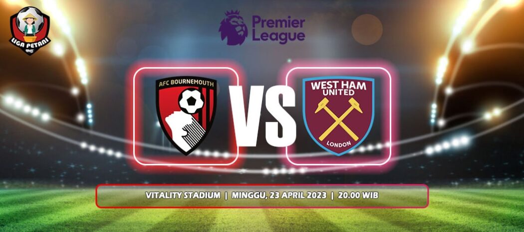 Prediksi AFC Bournemouth Vs West Ham United