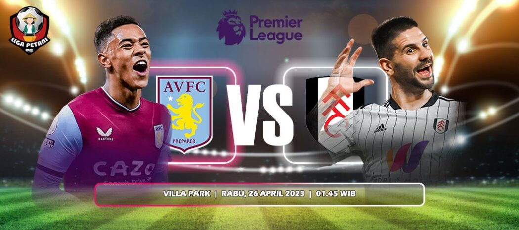 Prediksi Aston Villa Vs Fulham