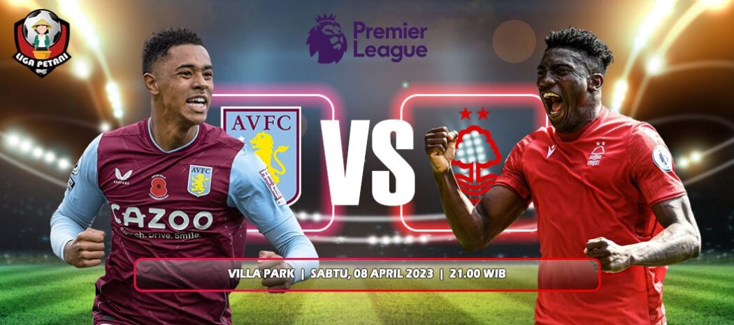 Prediksi Aston Villa Vs Nottingham Forest