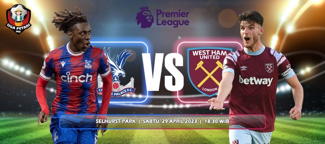 Prediksi Crystal Palace Vs West Ham United