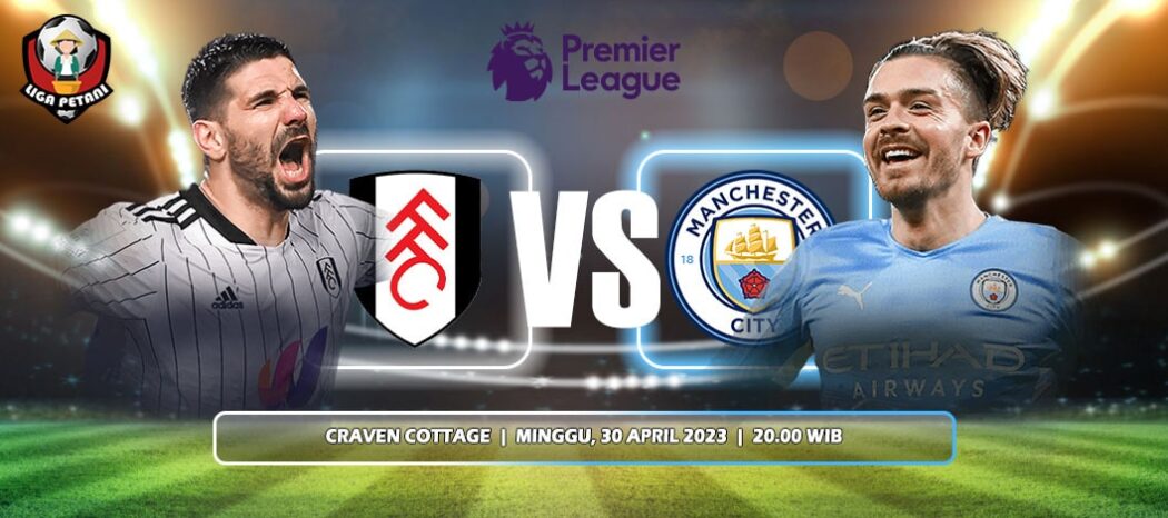 Prediksi Fulham Vs Manchester City