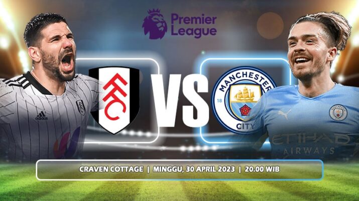 Prediksi Fulham Vs Manchester City