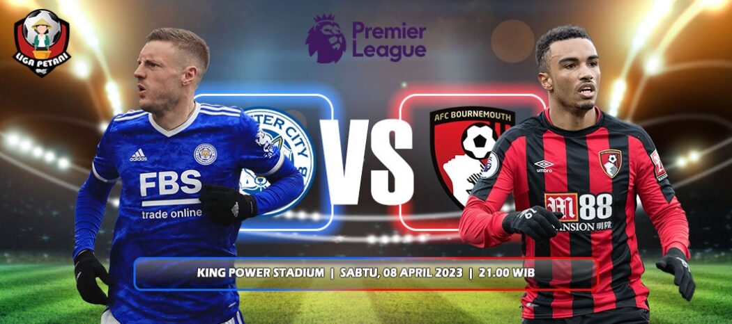 Prediksi Leicester City Vs AFC Bournemouth