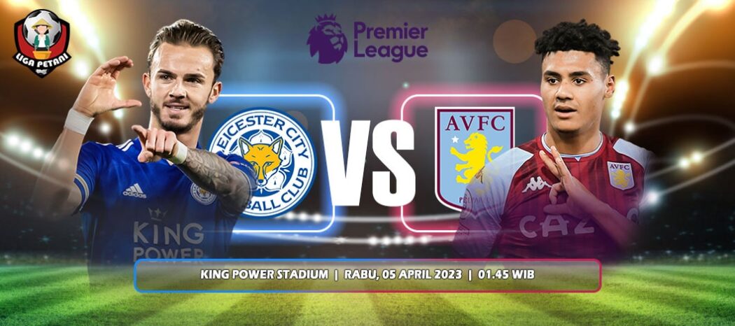 Prediksi Leicester City Vs Aston Villa