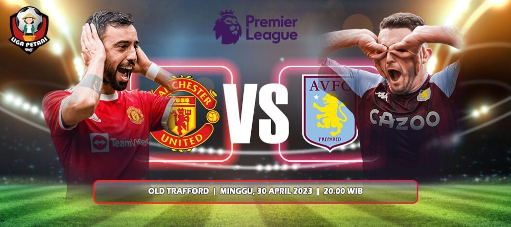 Prediksi Manchester United Vs Aston Villa