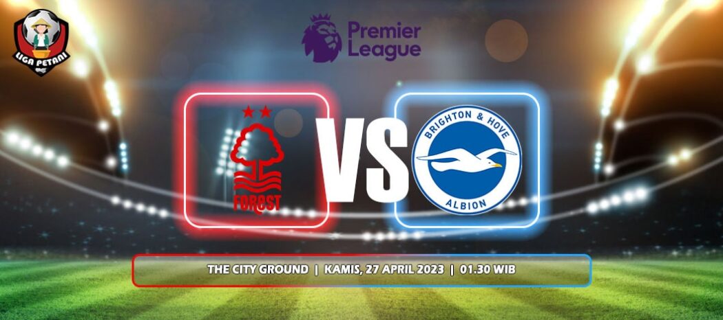 Prediksi Nottingham Forest Vs Brighton & Hove Albion