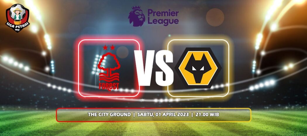 Prediksi Nottingham Forest Vs Wolverhampton Wanderers