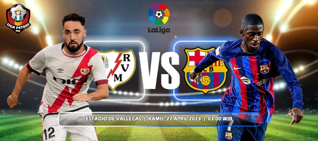 Prediksi Rayo Vallecano Vs Barcelona