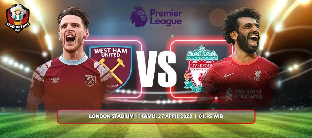 Prediksi West Ham United Vs Liverpool