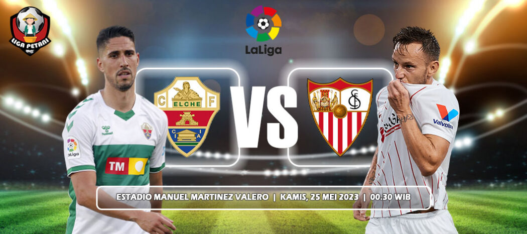 Prediksi Elche Vs Sevilla