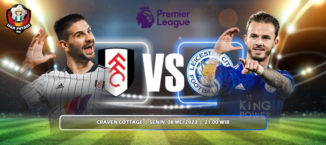 Prediksi Fulham Vs Leicester City