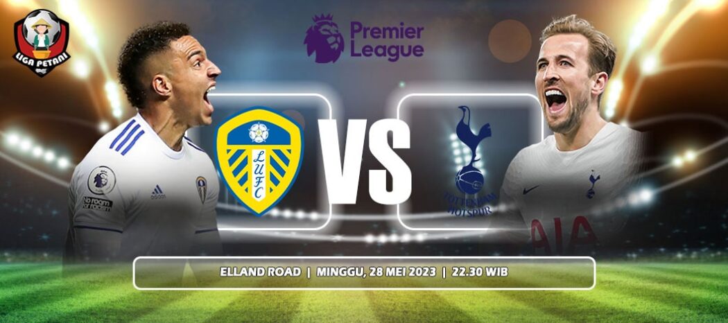 Prediksi Leeds United Vs Tottenham Hotspur