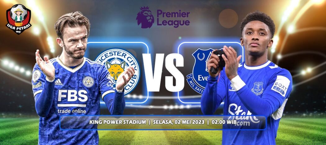 Prediksi Leicester City Vs Everton