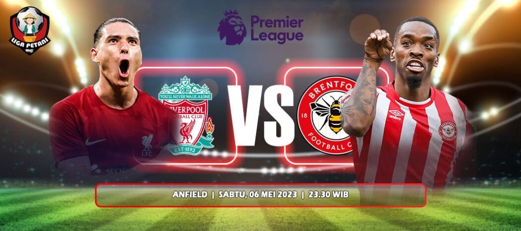 Prediksi Liverpool Vs Brentford