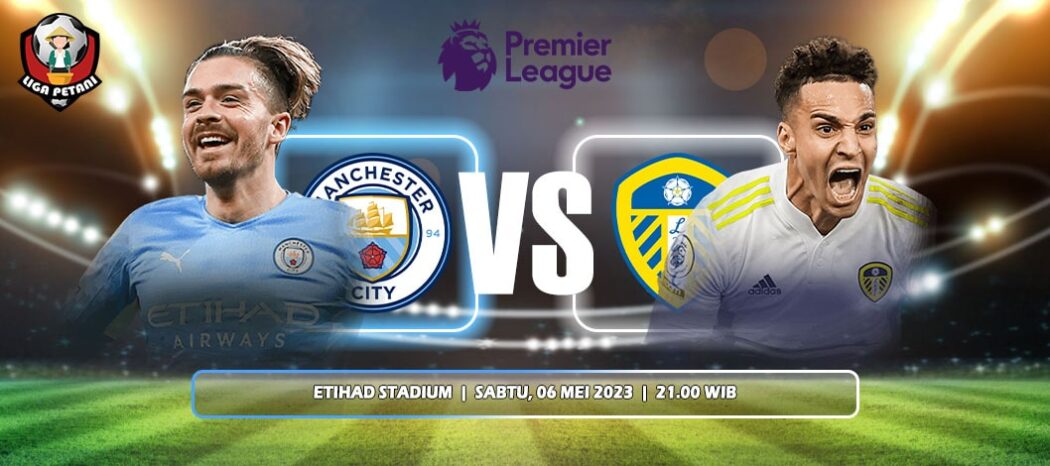 Prediksi Manchester City Vs Leeds United