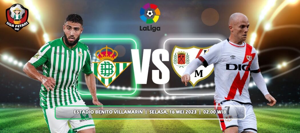 Prediksi Real Betis Vs Rayo Vallecano