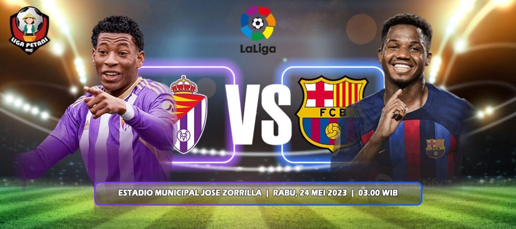Prediksi Real Valladolid Vs Barcelona