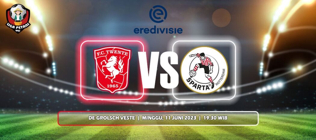 Prediksi FC Twente Vs Sparta Rotterdam
