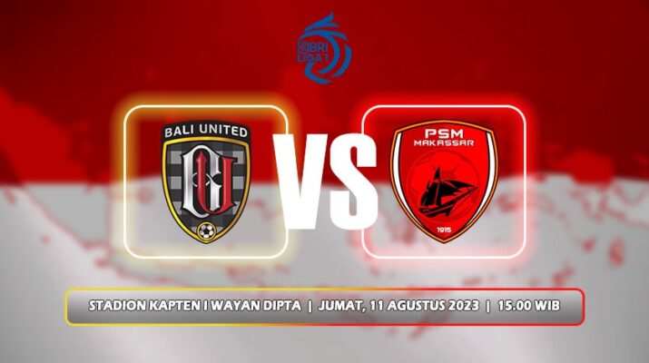 Prediksi Bali United Vs PSM Makassar