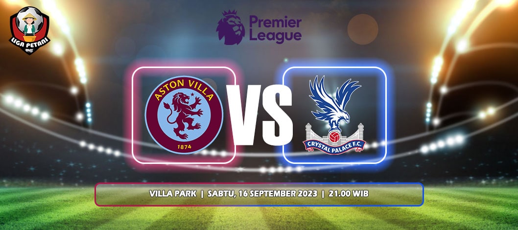 Prediksi Aston Villa Vs Crystal Palace