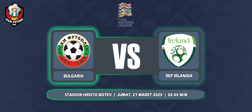 Prediksi Bulgaria Vs Republik Irlandia 21 Maret 2025