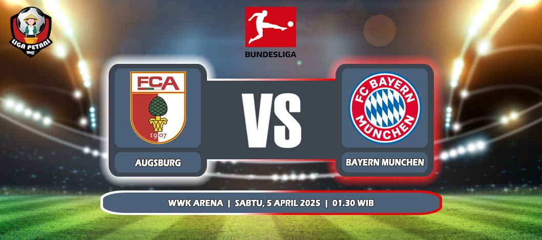 Prediksi Augsburg Vs Bayern Munchen 5 April 2025