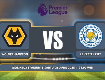 Prediksi Wolverhampton Wanderers Vs Leicester City 26 April 2025