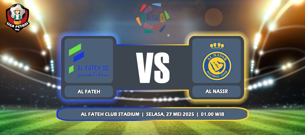 Prediksi Al Fateh Vs Al Nassr 27 Mei 2025