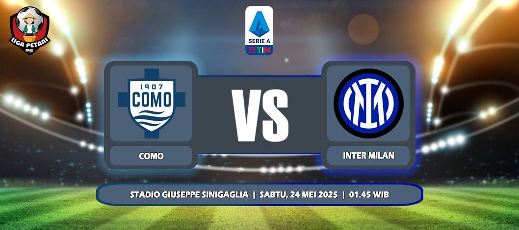 Prediksi Como Vs Inter Milan 24 Mei 2025