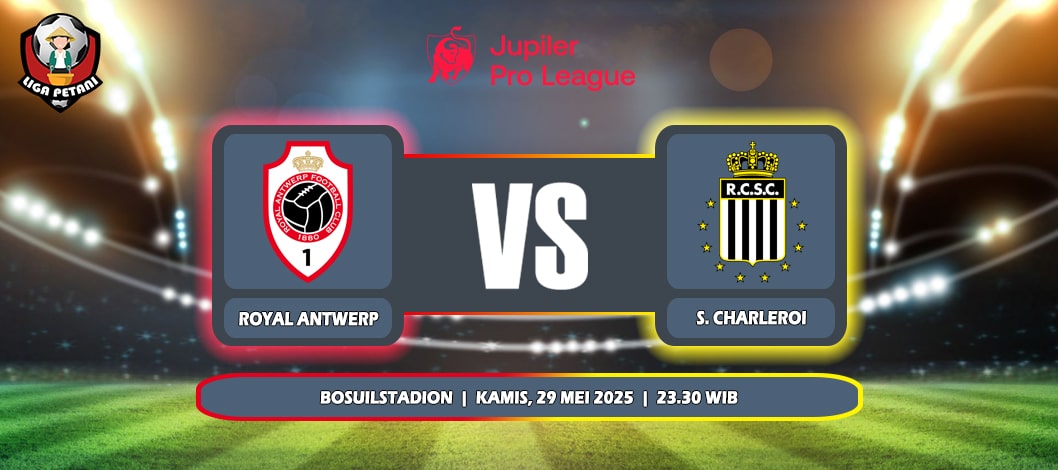 Prediksi Royal Antwerp Vs Sporting Charleroi 29 Mei 2025