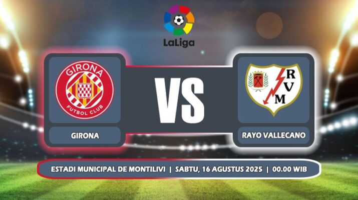 Prediksi Girona Vs Rayo Vallecano 16 Agustus 2025