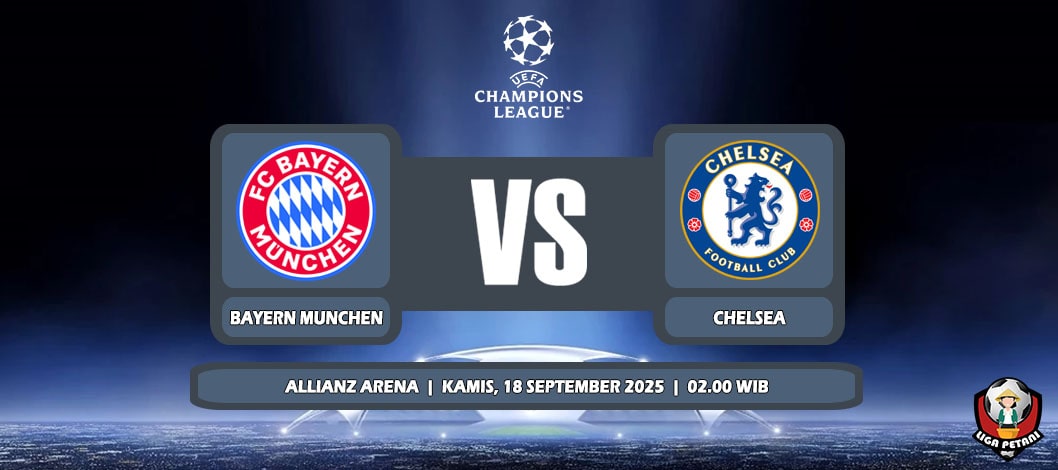 Prediksi Bayern Munchen Vs Chelsea 18 September 2025 di Liga Champions