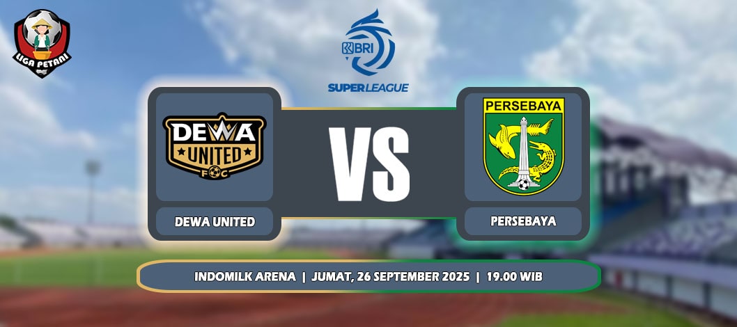 Prediksi Dewa United Vs Persebaya Surabaya 26 September 2025 di BRI Liga 1 Indonesia