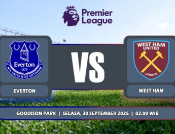 Prediksi Everton Vs West Ham United 30 September 2025 di Liga Premier Inggris