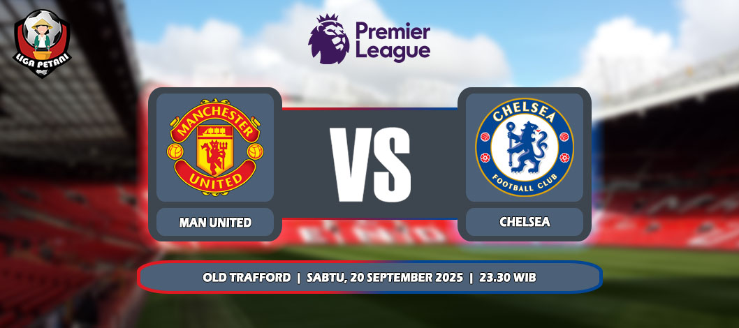 Prediksi Manchester United Vs Chelsea 20 September 2025 di Liga Premier Inggris