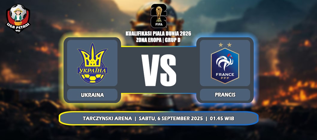 Prediksi Ukraina Vs Prancis 6 September 2025 di Kualifikasi Piala Dunia 2026