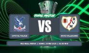 Prediksi Crystal Palace Vs Rayo Vallecano 28 Mei 2026 di Final Liga Konferensi Eropa